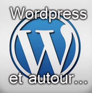 Wordpress et autour de WordPress