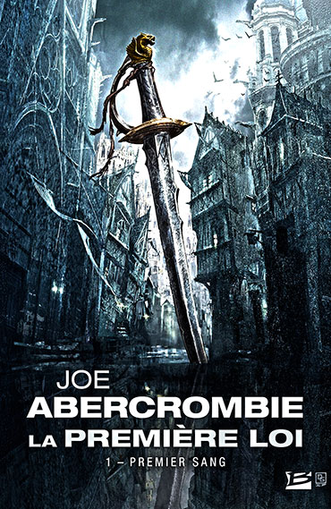 Joe Abercrombie La Premiere Loi